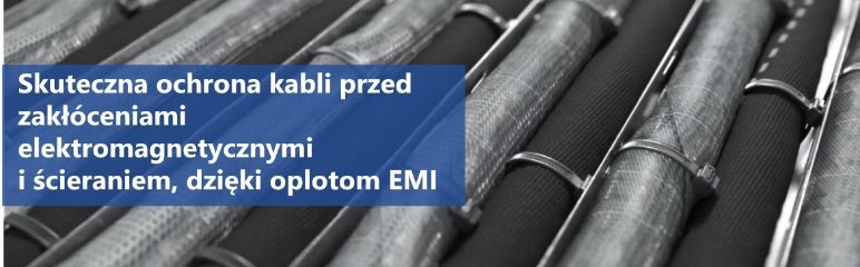 Ochrona kabli przed zakłóceniami elektromagnetycznymi: osłony EMI